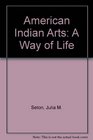 American Indian Arts A way of Life