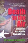 Death in the Air Globalism Terrorism  Toxic Warfare