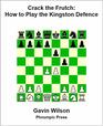 Crack the Frutch How to Play the Kingston Defence