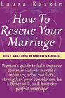 Marriage How To Rescue Your Marriage Women's guide to help improve communication increase intimacy solve conflicts strengthen your connection be a better wife and have the perfect marriage