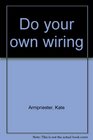 Do your own wiring