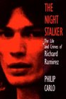 The Night Stalker The True Story of America's Most Feared Serial Killer
