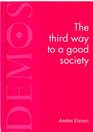 The Third Way to a Good Society