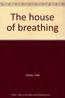 The house of breathing