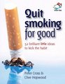 Quit Smoking for Good 52 Brilliant Little Ideas to Kick the Habit