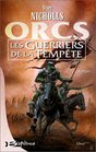 ORCS tome 3  Les Guerriers de la tempte