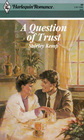 A Question of Trust (Harlequin Romance, No 40)