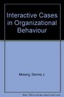 Interactive Cases in Organizational Behaviour