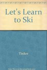 Let's Learn to Ski