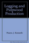 Logging and Pulpwood Production