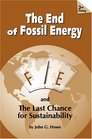 The End of Fossil Energy And a Plan for Sustainability