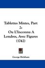 Tablettes Mixtes Part 2 Ou L'Inconnu A Londres Avec Figures