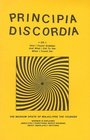 Principia Discordia Or How I Found Goddess and What I Did to Her When I Found Her The Magnum Opiate of Malaclypse the Younger