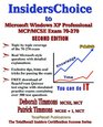 InsidersChoice to MCP/MCSE Exam 70270 Windows Server 2003 Certification Installing Configuring and Administering Microsoft Windows XP Professional Exam 70270