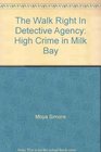 The Walk Right In Detective Agency Book 2 High Crime in Milk Bay