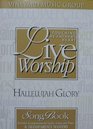 Touching the Father's Heart Live Worship Hallelujah Glory