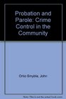 Probation and Parole Crime Control in the Community