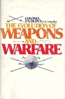 The Evolution of Weapons and Warfare