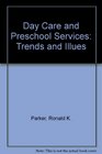 Day Care and Preschool Services Trends and Illues