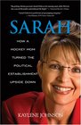Sarah How a Hockey Mom Turned the Political Establishment Upside Down