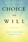 Choice and Will New Teachings from Jesus