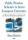 Public Pensions Schemes in Seven European Countries A Micro Simulation Approach