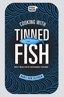 Cooking with Tinned Fish Tasty Meals with Sustainable Seafood