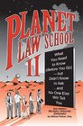 Planet Law School What You Need to Know  But Didn't Know to Ask and No One Else Will Tell You Second Edition