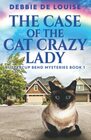 The Case Of The Cat Crazy Lady (Buttercup Bend Mysteries)