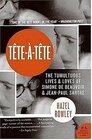 TeteaTete The Tumultuous Lives and Loves of Simone de Beauvoir and JeanPaul Sartre