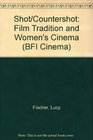 Shot/Countershot Film Tradition and Women's Cinema