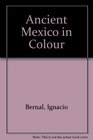 Ancient Mexico In Colour