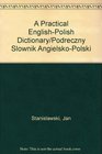 A Practical EnglishPolish Dictionary/Podreczny Slownik AngielskoPolski