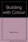 Building with Colour