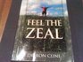 Feel The Zeal: Experience an Extraordinary Walk With God