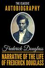 Narrative Of The Life Of Frederick Douglass  The Classic Autobiography