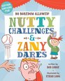 No Boredom Allowed Nutty Challenges  Zany Dares