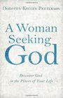 A Woman Seeking God Discover God in the Places of Your Life