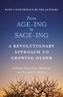 From AgeIng to SageIng A Profound New Vision of Growing Older