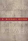 The Mormon Hierarchy Extensions of Power