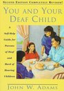 You and Your Deaf Child A SelfHelp Guide for Parents of Deaf and Hard of Hearing Children
