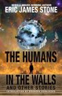 The Humans in the Walls and Other Stories