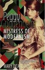 Peggy Guggenheim Mistress of Modernism