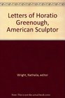 Letters of Horatio Greenough American sculptor