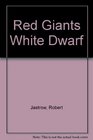 Red Giants White Dwarf