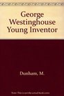 George Westinghouse Young Inventor
