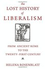 The Lost History of Liberalism From Ancient Rome to the TwentyFirst Century