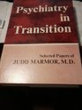 Psychiatry in transition Selected papers