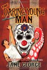 The Daring Young Man The Mumbo Jumbo Circus Book Two