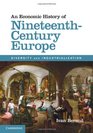 An Economic History of NineteenthCentury Europe Diversity and Industrialization